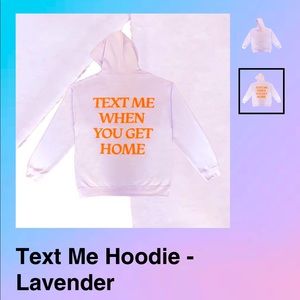 Text Me When You Get Home hoodie